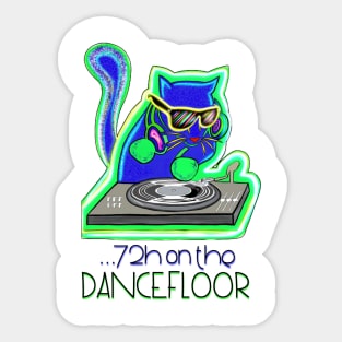 72H on the dancefloor - Catsondrugs.com - Techno Party Ibiza Rave Dance Underground Festival Spring Break  Berlin Good Vibes Trance Dance technofashion technomusic housemusic Sticker